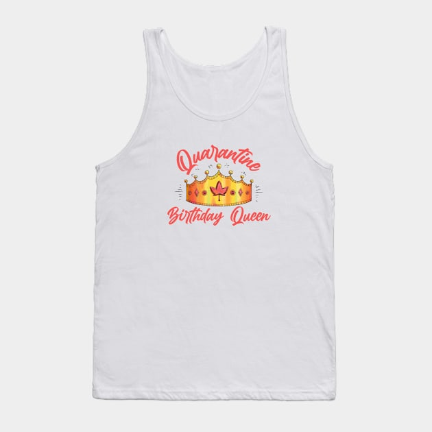 Quarantine Birthday Queen Tank Top by Gestalt Imagery